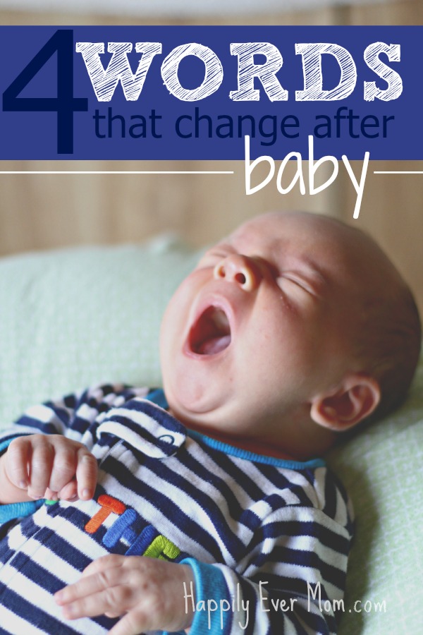 Words that change forever after you have a little one.